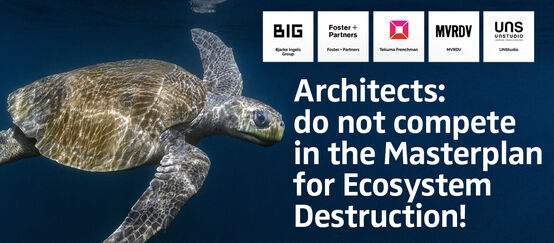 Tortue olivâtre (Lepidochelys olivacea) avec le texte : "Architects: do not compete in the Masterplan for Ecosystem Destruction!"